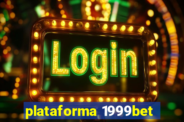 plataforma 1999bet